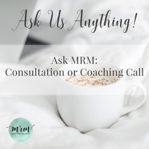 Ask MRM: Consultation or Coaching Call