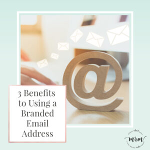 3 Benefits to Using a Branded Email Address