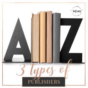 3 Main Types of Publishers: Which One is Right for You?