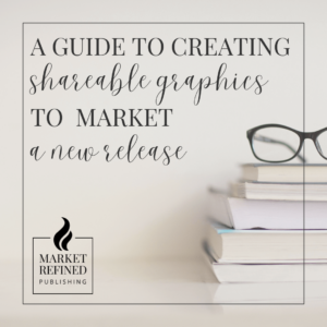 A Guide to Creating Shareable Graphics to Market a New Release