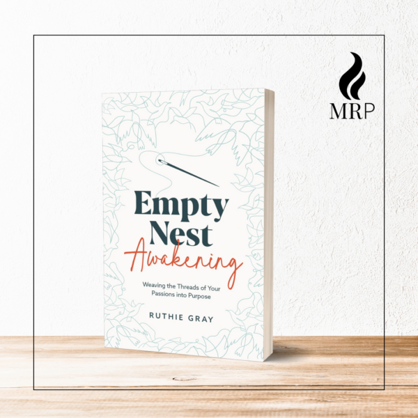 Empty Nest Awakening: Weaving the Threads of Your Passions into Purpose