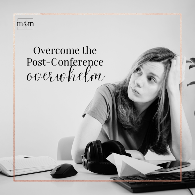 MRM Blog: Overcome the Post-Conference Overwhelm