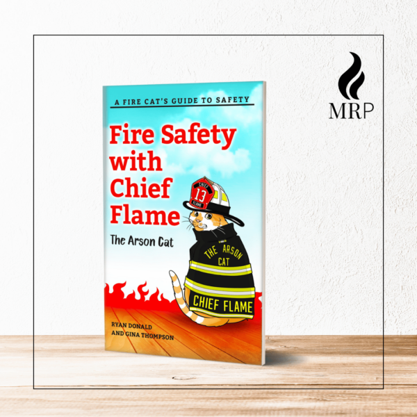 Fire Safety with Chief Flame the Arson Cat: A Fire-Cat’s Guide to Safety