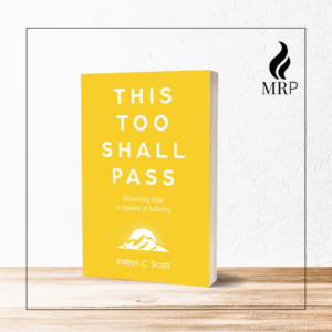 This Too Shall Pass: Discovering Hope in Seasons of Suffering