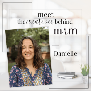 Meet MRM: Danielle Raymond, Copy Editor and Content Creator