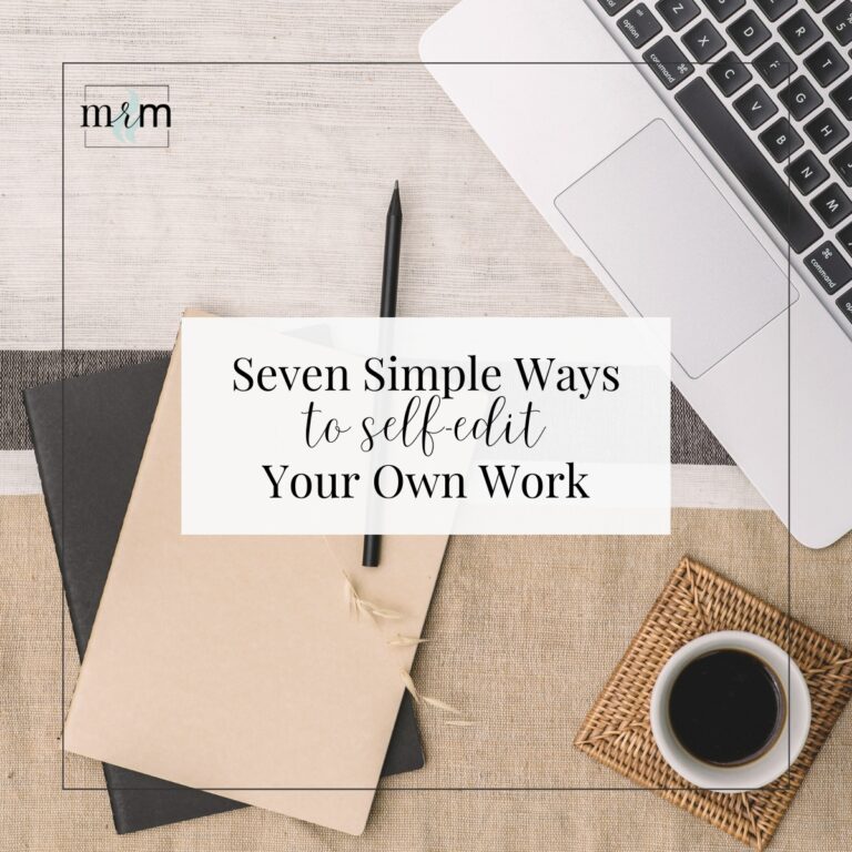 MRM Blog: Seven Simple Ways to Self-Edit Your Own Work MRM Blog: Seven Simple Ways to Self-Edit Your Own Work