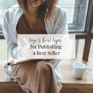 MRM Blog: Top 5 Best Tips for Publishing a Bestseller