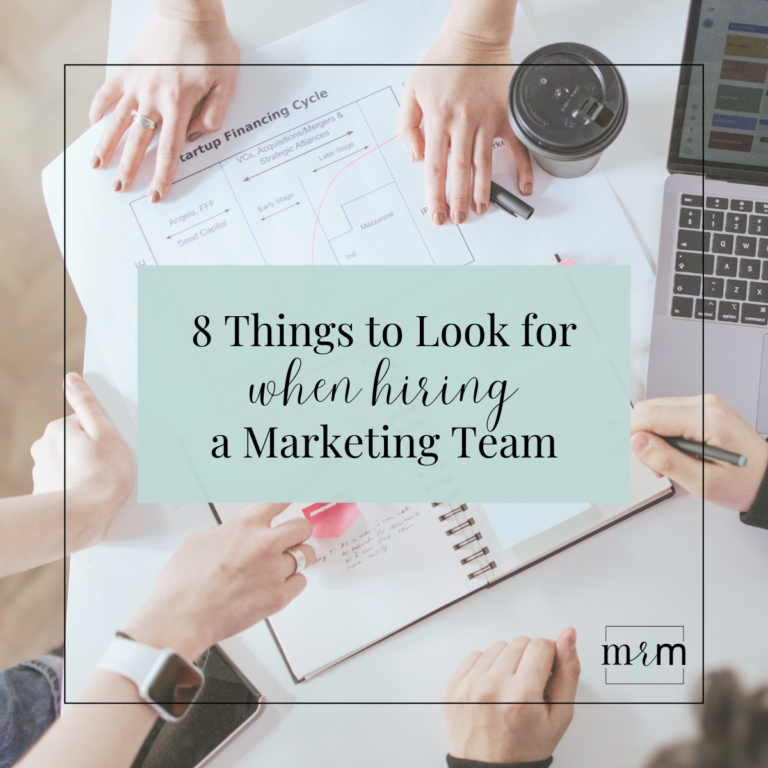 MRM Blog: 8 Things to Look For When Hiring a Marketing Team MRM Blog: 8 Things to Look For When Hiring a Marketing Team