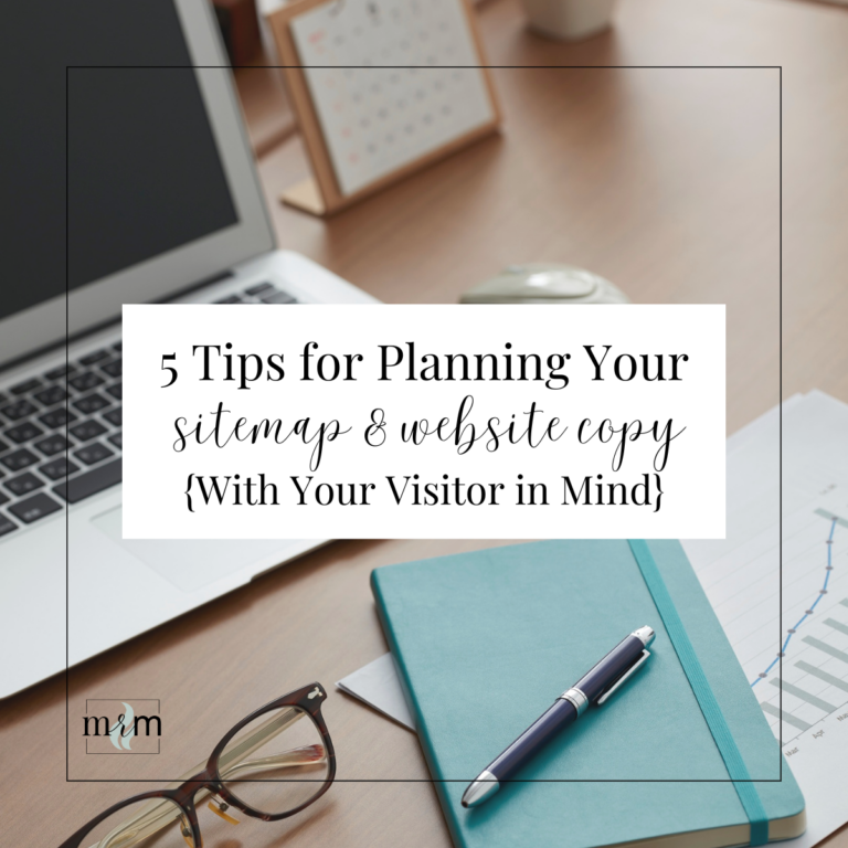 5 Tips for Planning Your Sitemap & Website Copy {With Your Visitor in Mind} MRM Blog: 5 Tips for Planning Your Sitemap & Website Copy {With Your Visitor in Mind}
