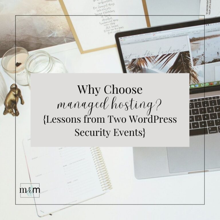 MRM Blog: Why Choose Managed Hosting? {Lessons from Two WordPress Security Events}